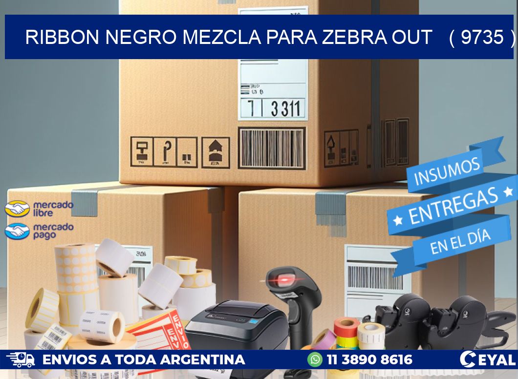 RIBBON NEGRO MEZCLA PARA ZEBRA OUT   ( 9735 )