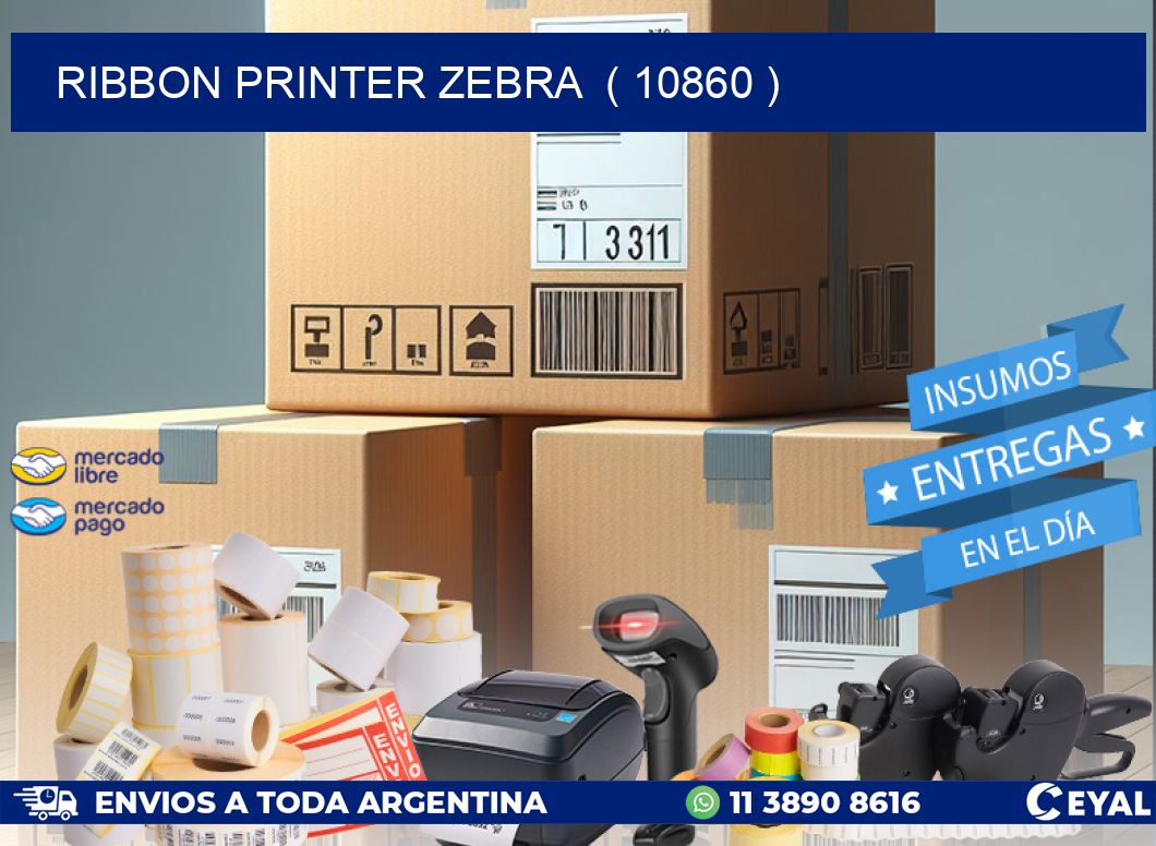 RIBBON PRINTER ZEBRA  ( 10860 )