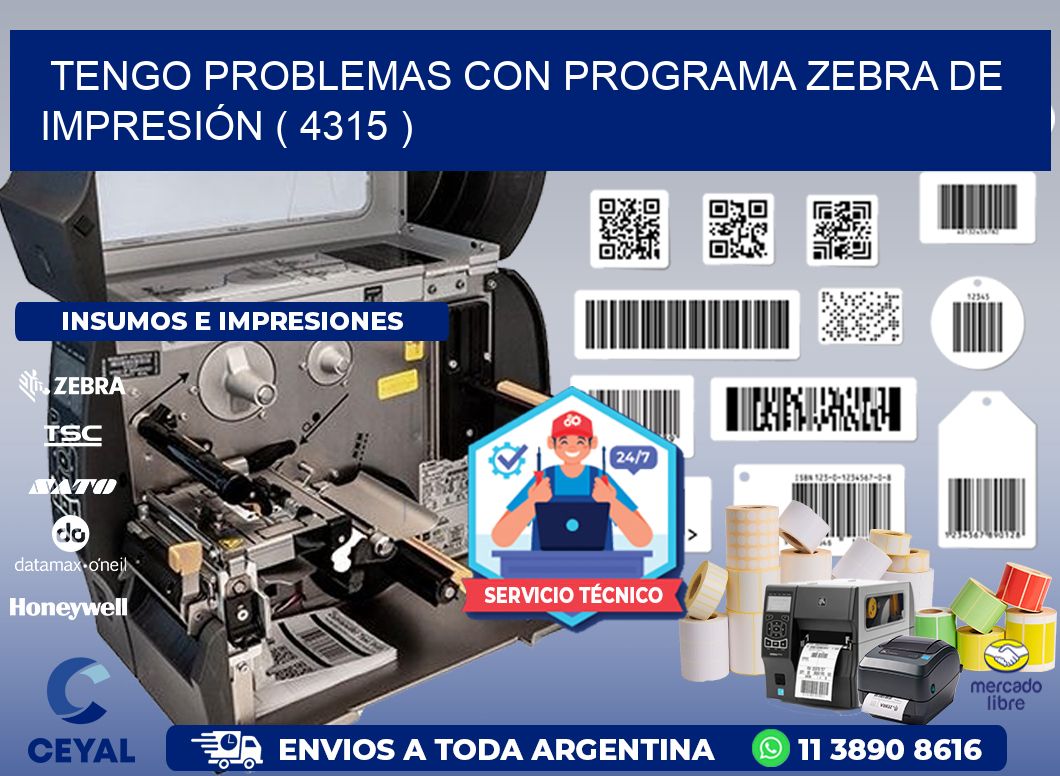 TENGO PROBLEMAS CON PROGRAMA ZEBRA DE IMPRESIÓN ( 4315 )