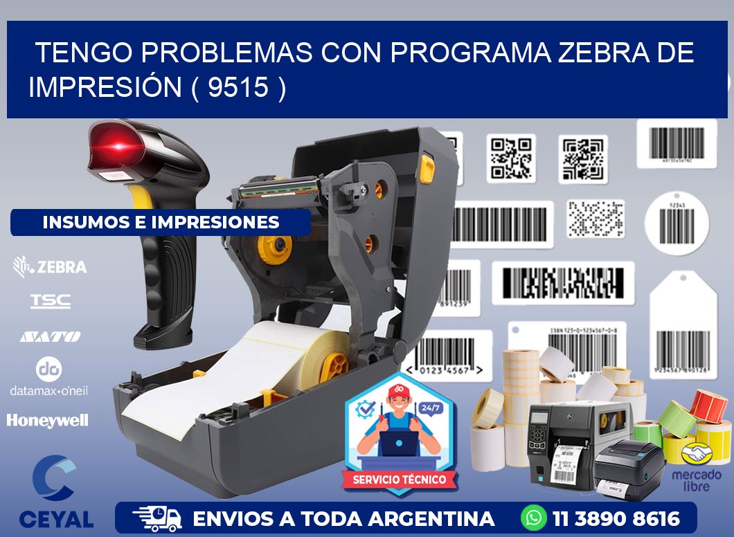 TENGO PROBLEMAS CON PROGRAMA ZEBRA DE IMPRESIÓN ( 9515 )