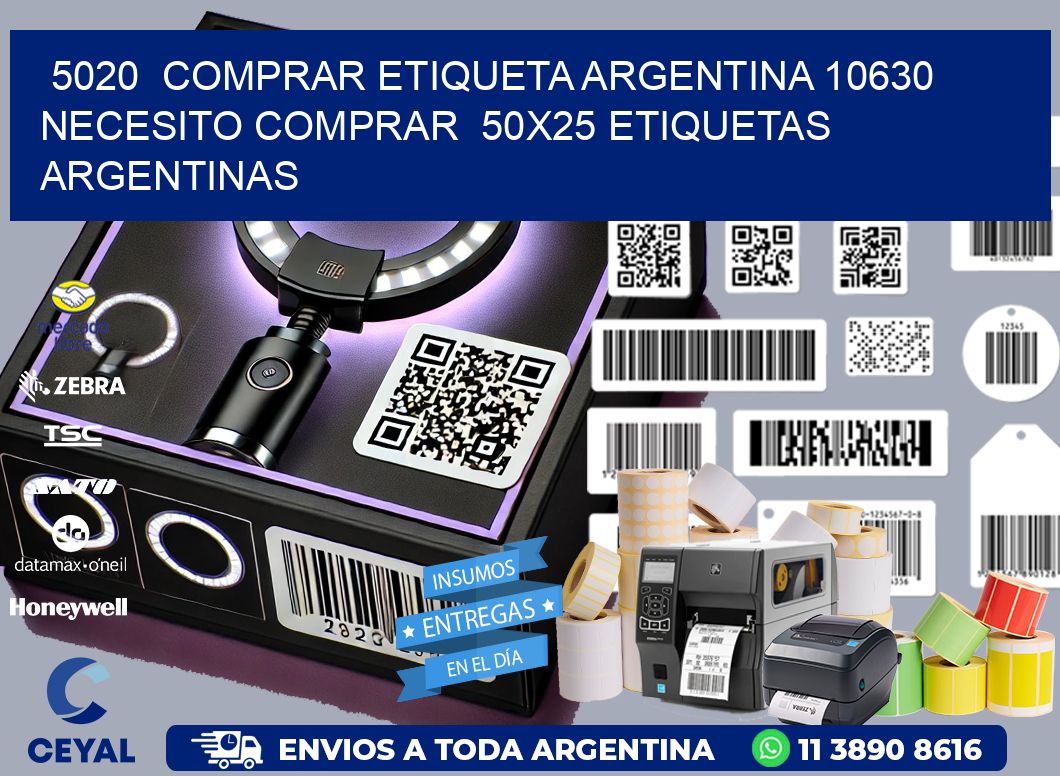 5020  COMPRAR ETIQUETA ARGENTINA 10630 NECESITO COMPRAR  50X25 ETIQUETAS ARGENTINAS