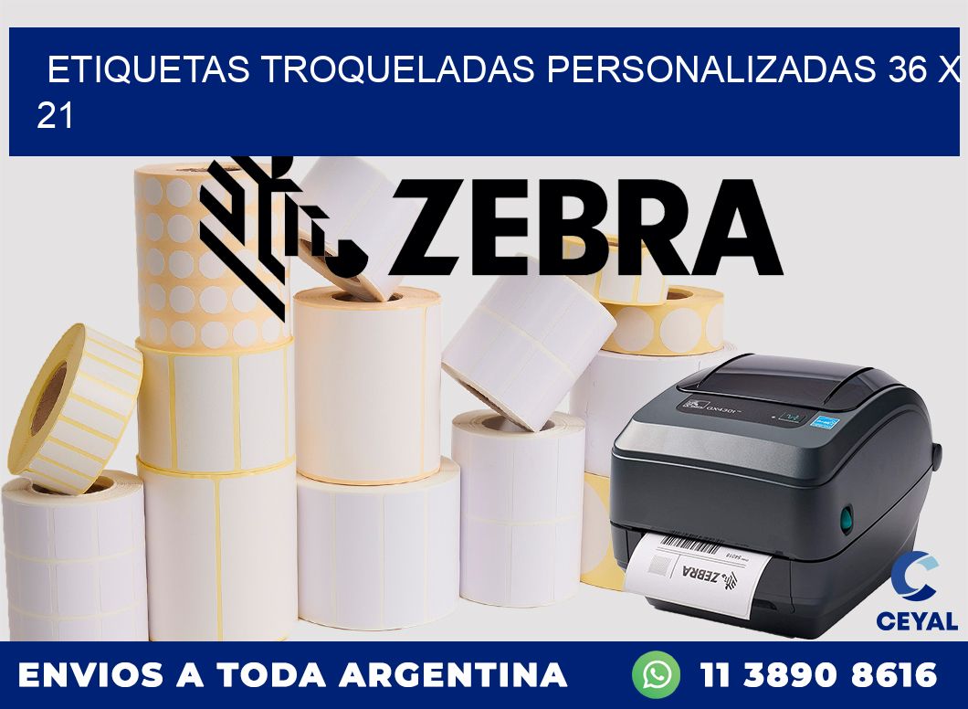 ETIQUETAS TROQUELADAS PERSONALIZADAS 36 x 21