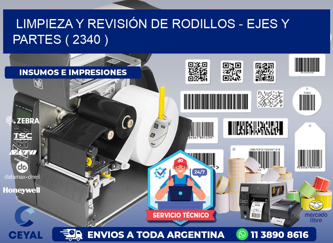 LIMPIEZA Y REVISIÓN DE RODILLOS - EJES Y PARTES ( 2340 )