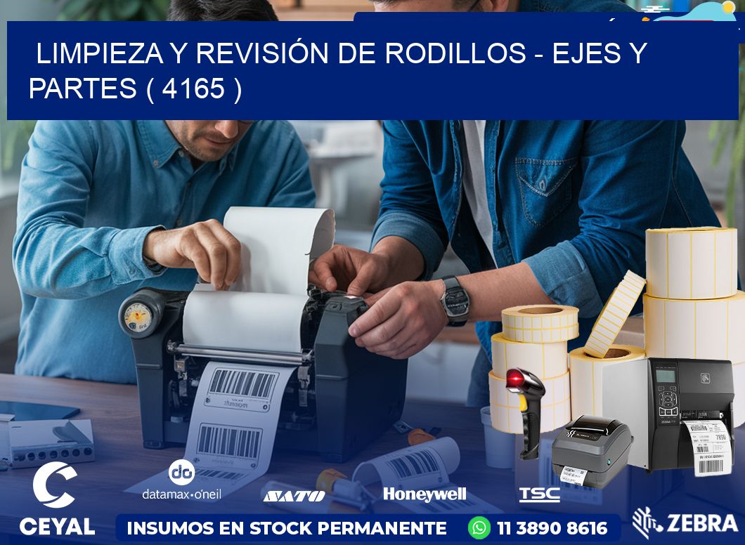 LIMPIEZA Y REVISIÓN DE RODILLOS – EJES Y PARTES ( 4165 )