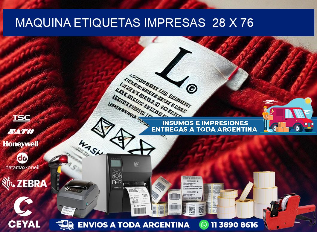 MAQUINA ETIQUETAS IMPRESAS  28 x 76