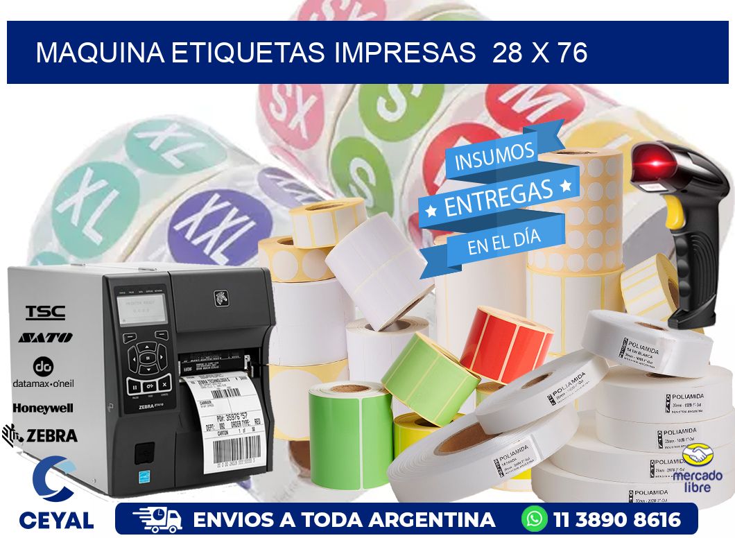 MAQUINA ETIQUETAS IMPRESAS  28 x 76