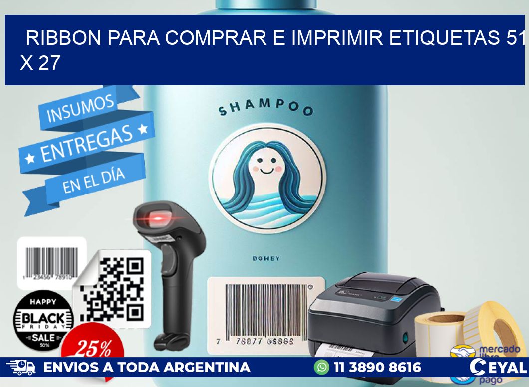 RIBBON PARA COMPRAR E IMPRIMIR ETIQUETAS 51 x 27