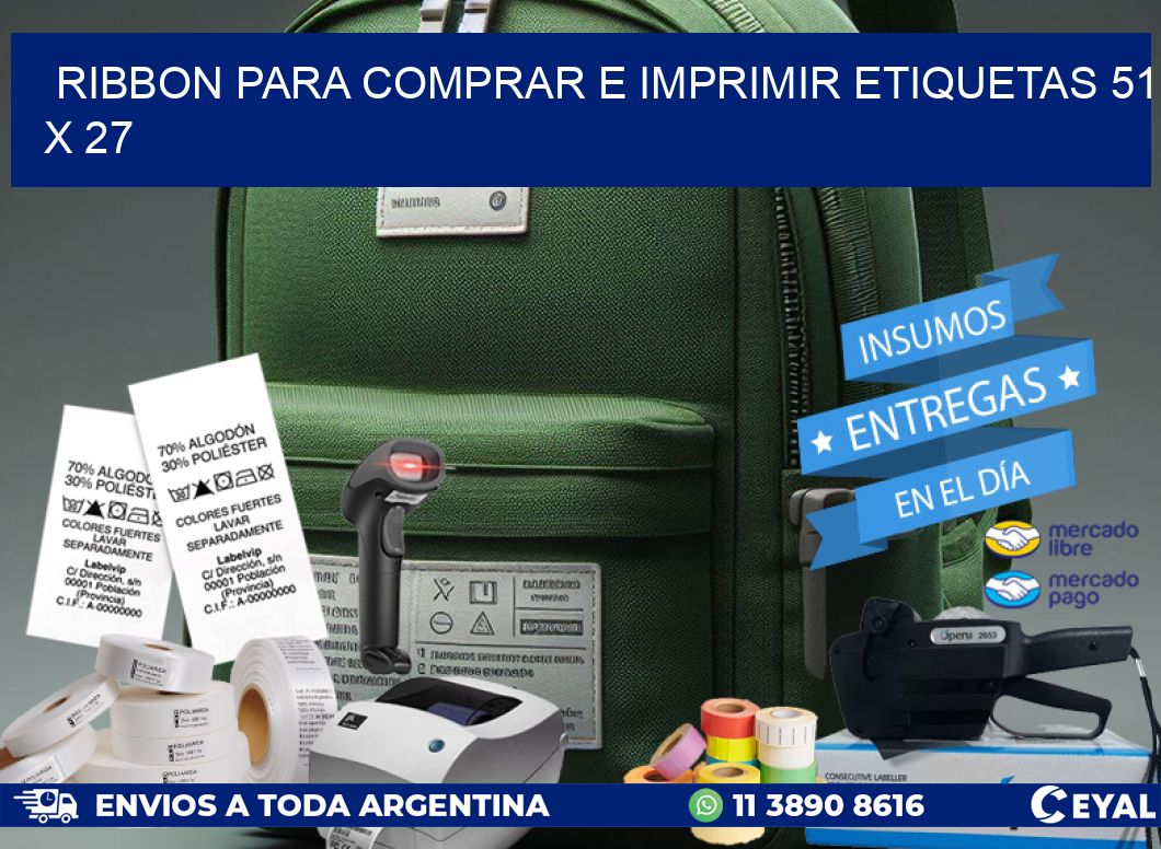 RIBBON PARA COMPRAR E IMPRIMIR ETIQUETAS 51 x 27