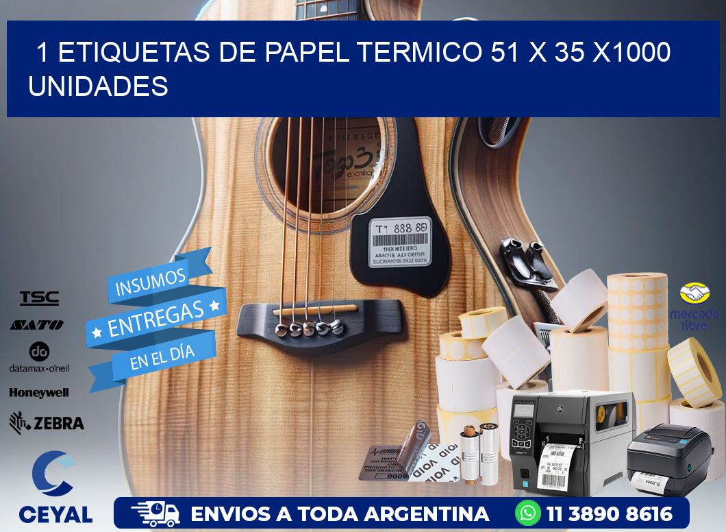 1 ETIQUETAS DE PAPEL TERMICO 51 x 35 X1000 UNIDADES