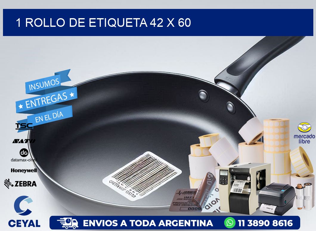 1 ROLLO DE ETIQUETA 42 x 60