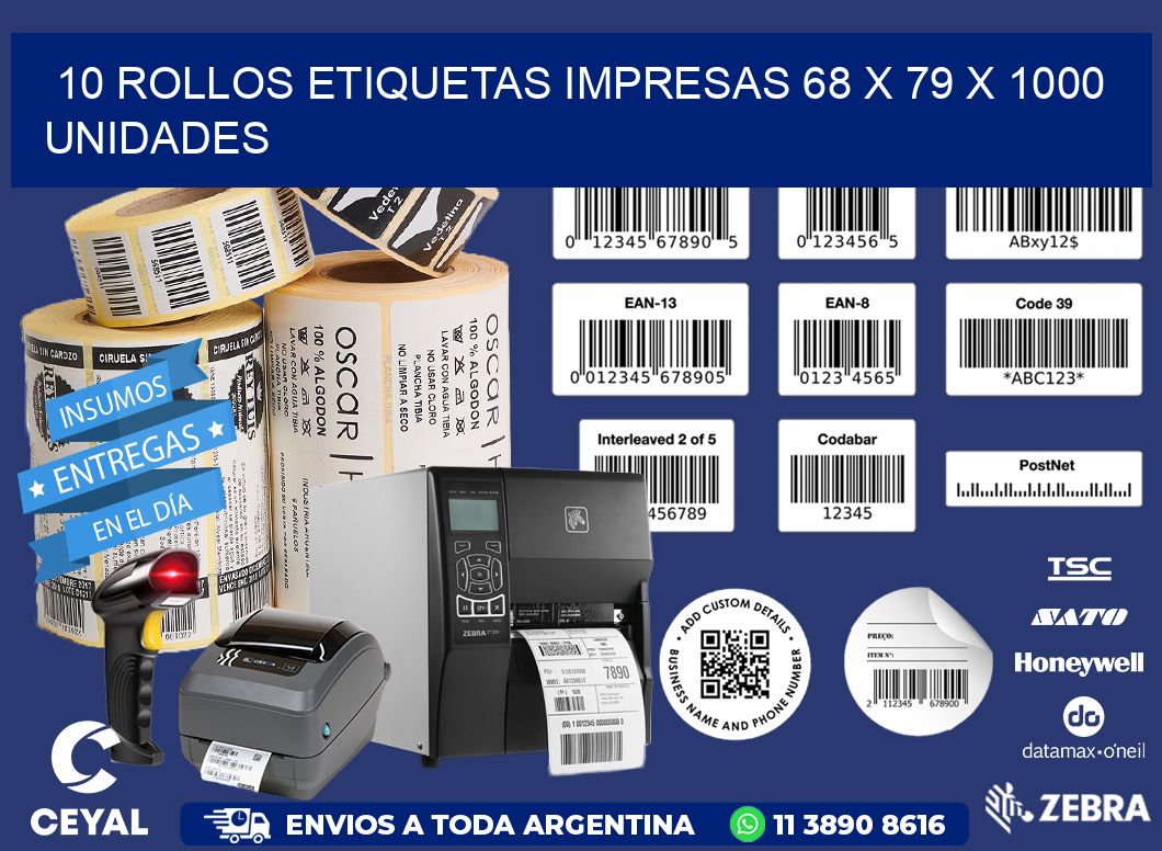 10 ROLLOS ETIQUETAS IMPRESAS 68 x 79 X 1000 UNIDADES