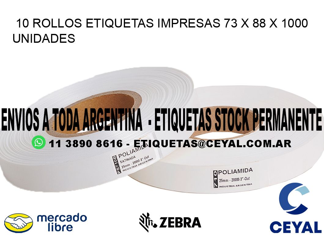 10 ROLLOS ETIQUETAS IMPRESAS 73 x 88 X 1000 UNIDADES