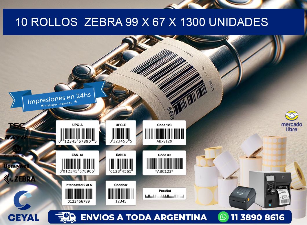 10 ROLLOS  ZEBRA 99 x 67 X 1300 UNIDADES