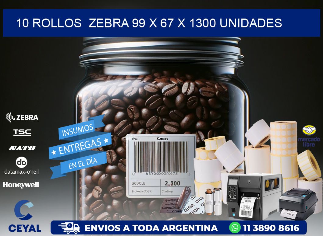 10 ROLLOS  ZEBRA 99 x 67 X 1300 UNIDADES