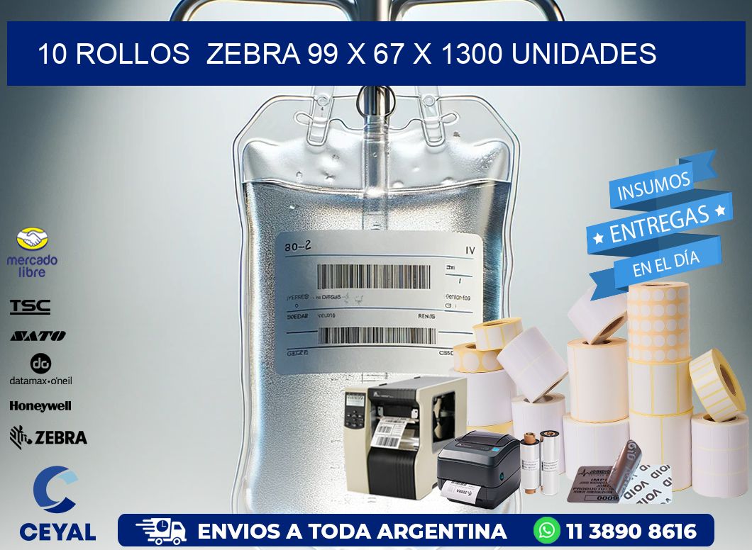 10 ROLLOS  ZEBRA 99 x 67 X 1300 UNIDADES