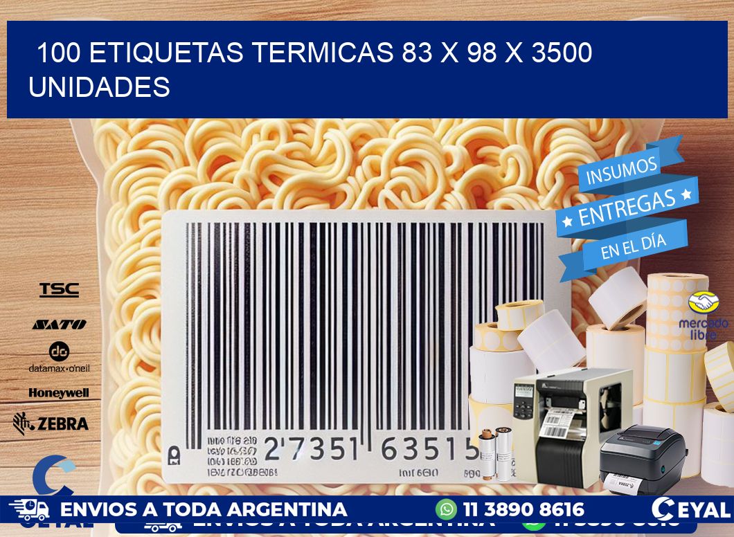 100 ETIQUETAS TERMICAS 83 x 98 X 3500 UNIDADES
