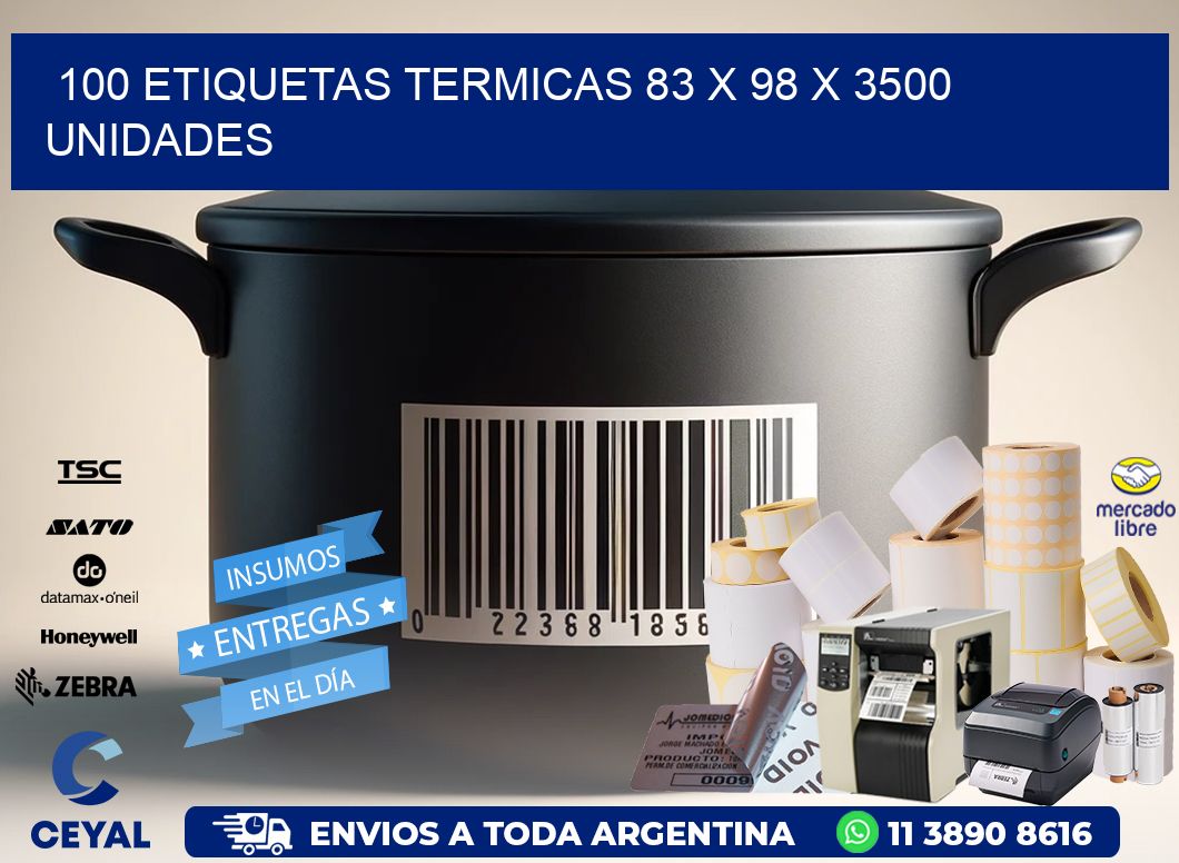 100 ETIQUETAS TERMICAS 83 x 98 X 3500 UNIDADES
