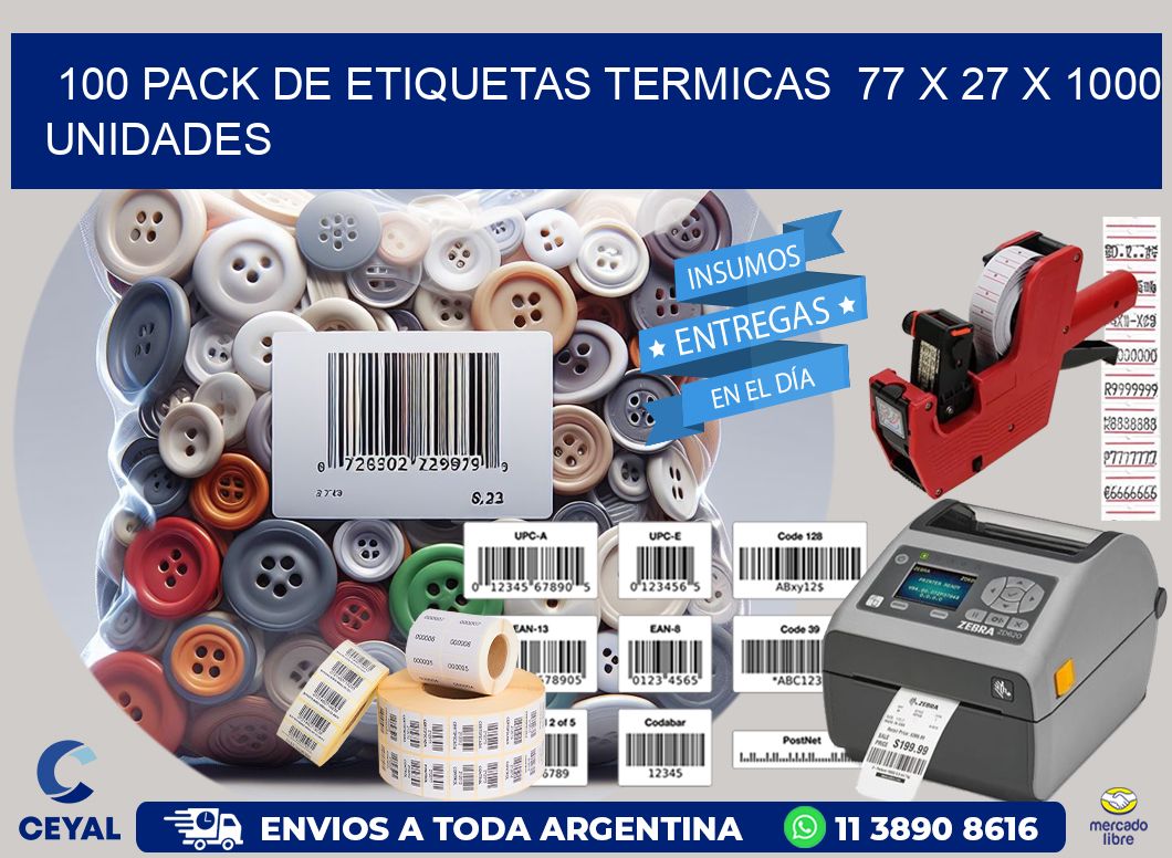 100 PACK DE ETIQUETAS TERMICAS  77 x 27 X 1000 UNIDADES