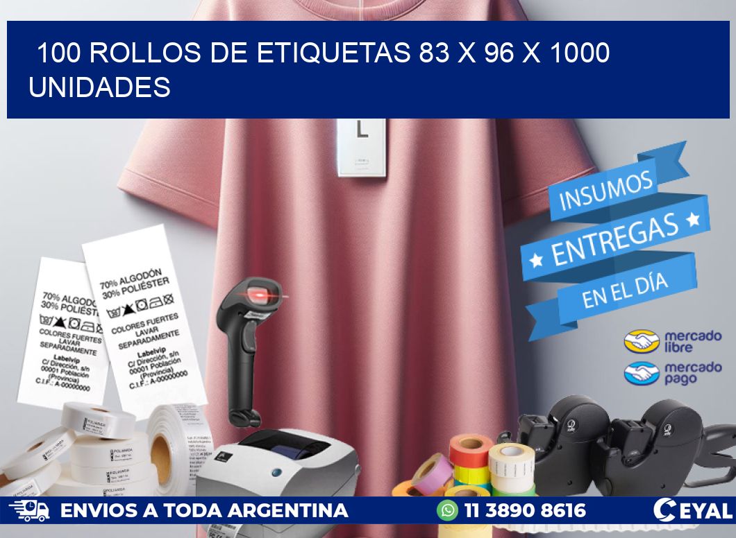 100 ROLLOS DE ETIQUETAS 83 x 96 X 1000 UNIDADES