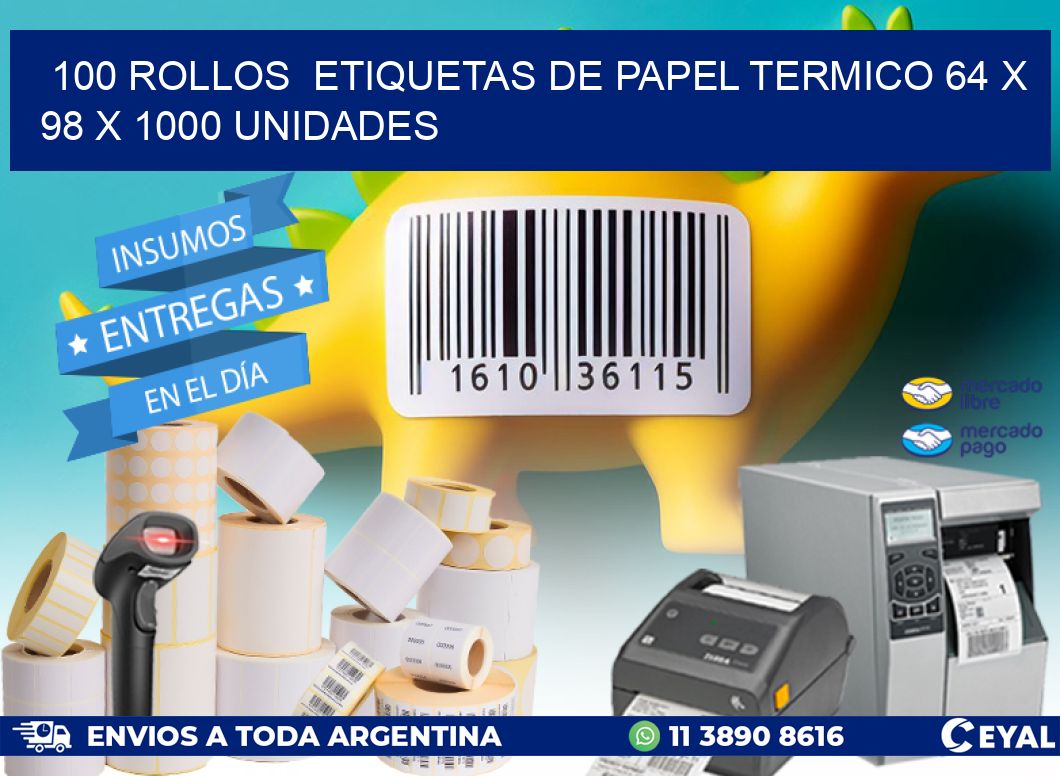 100 ROLLOS  ETIQUETAS DE PAPEL TERMICO 64 x 98 X 1000 UNIDADES