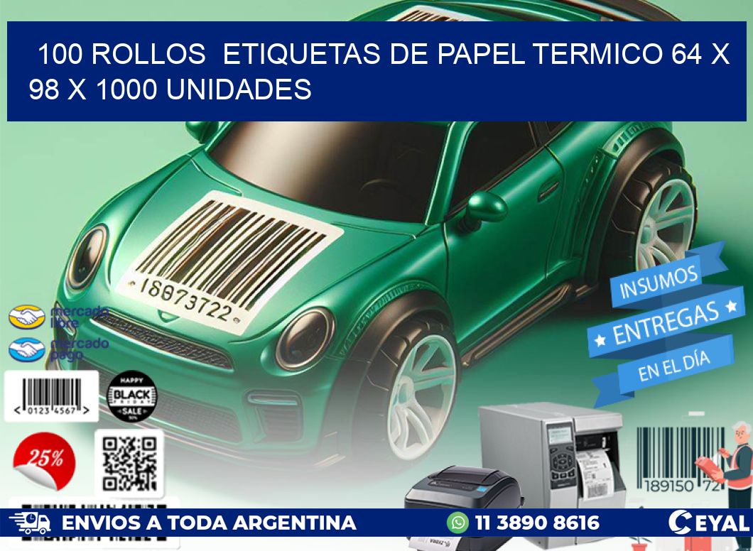 100 ROLLOS  ETIQUETAS DE PAPEL TERMICO 64 x 98 X 1000 UNIDADES