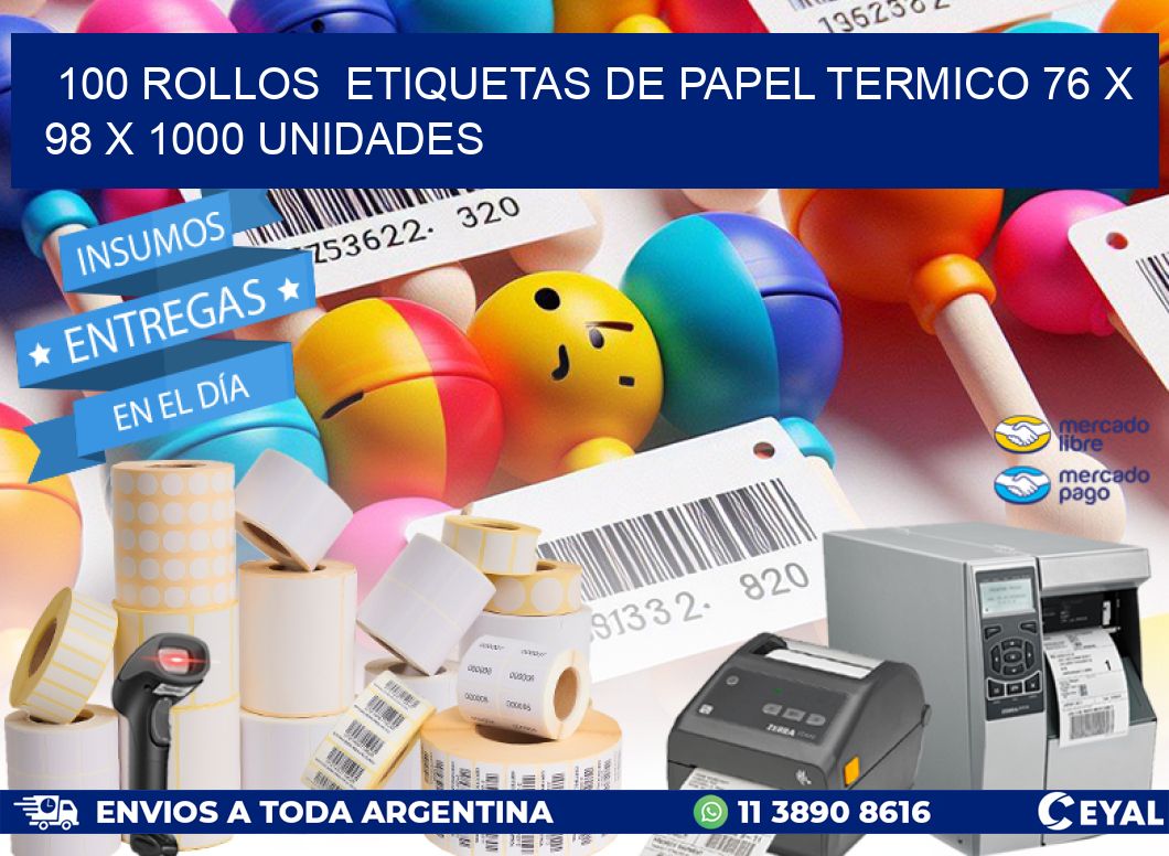 100 ROLLOS  ETIQUETAS DE PAPEL TERMICO 76 x 98 X 1000 UNIDADES