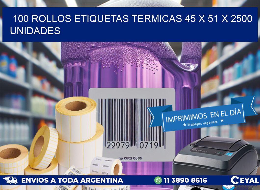 100 ROLLOS ETIQUETAS TERMICAS 45 x 51 X 2500 UNIDADES