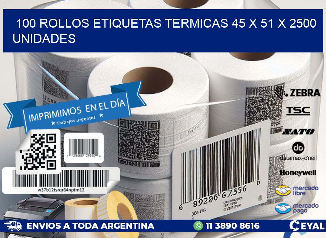 100 ROLLOS ETIQUETAS TERMICAS 45 x 51 X 2500 UNIDADES