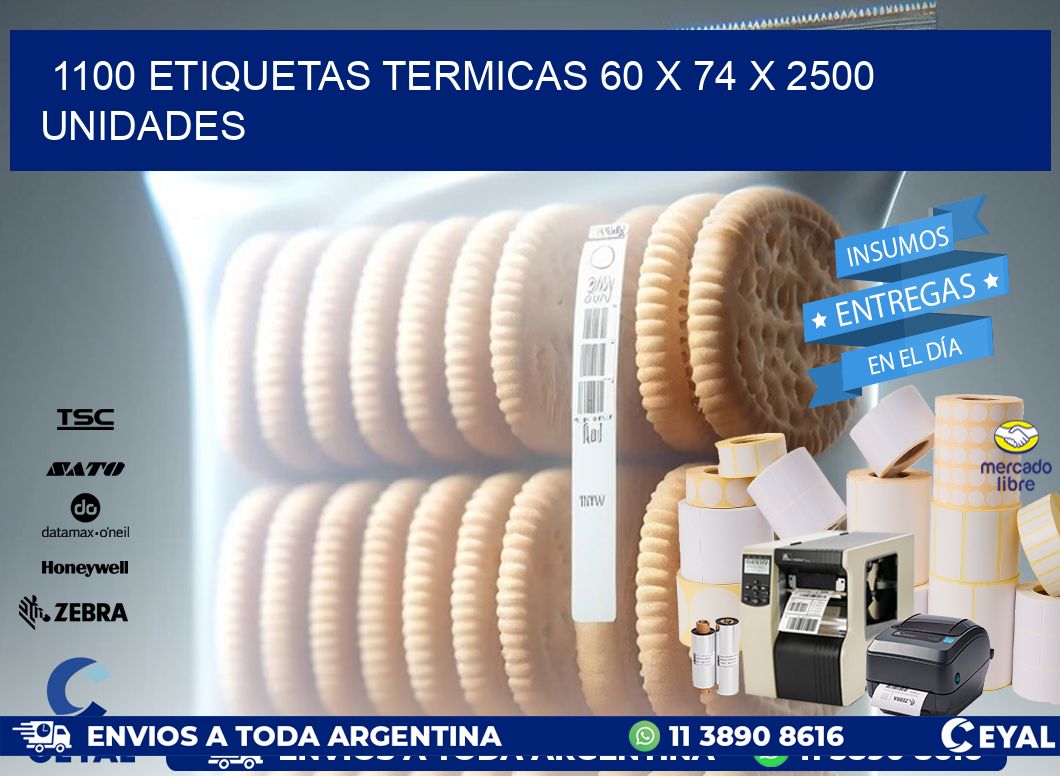 1100 ETIQUETAS TERMICAS 60 x 74 X 2500 UNIDADES