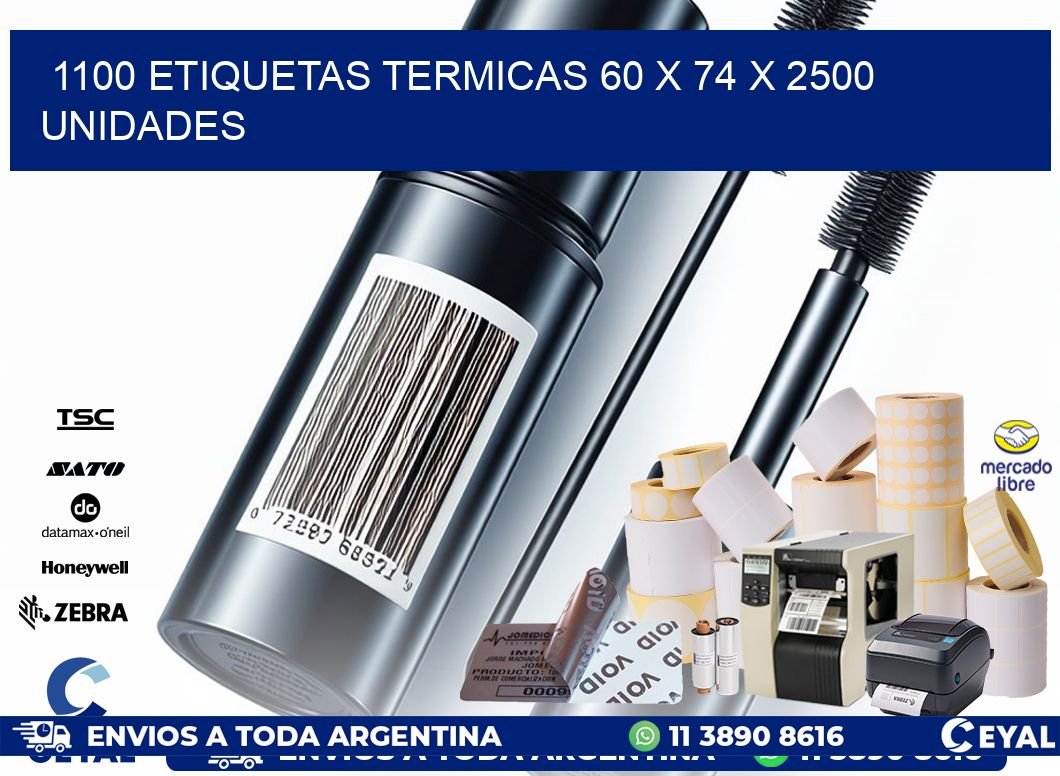 1100 ETIQUETAS TERMICAS 60 x 74 X 2500 UNIDADES