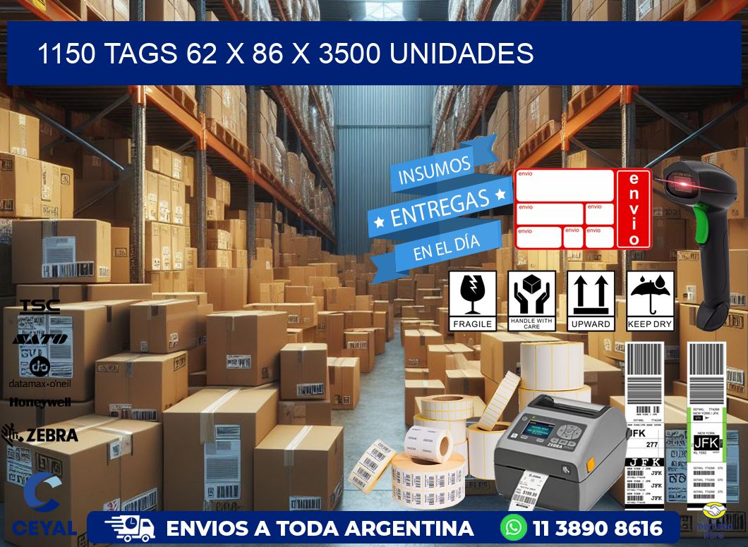 1150 TAGS 62 x 86 X 3500 UNIDADES