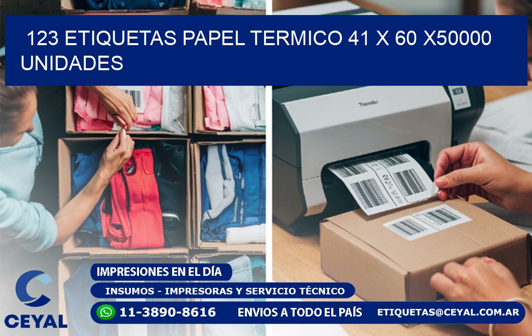 123 ETIQUETAS PAPEL TERMICO 41 x 60 X50000 UNIDADES