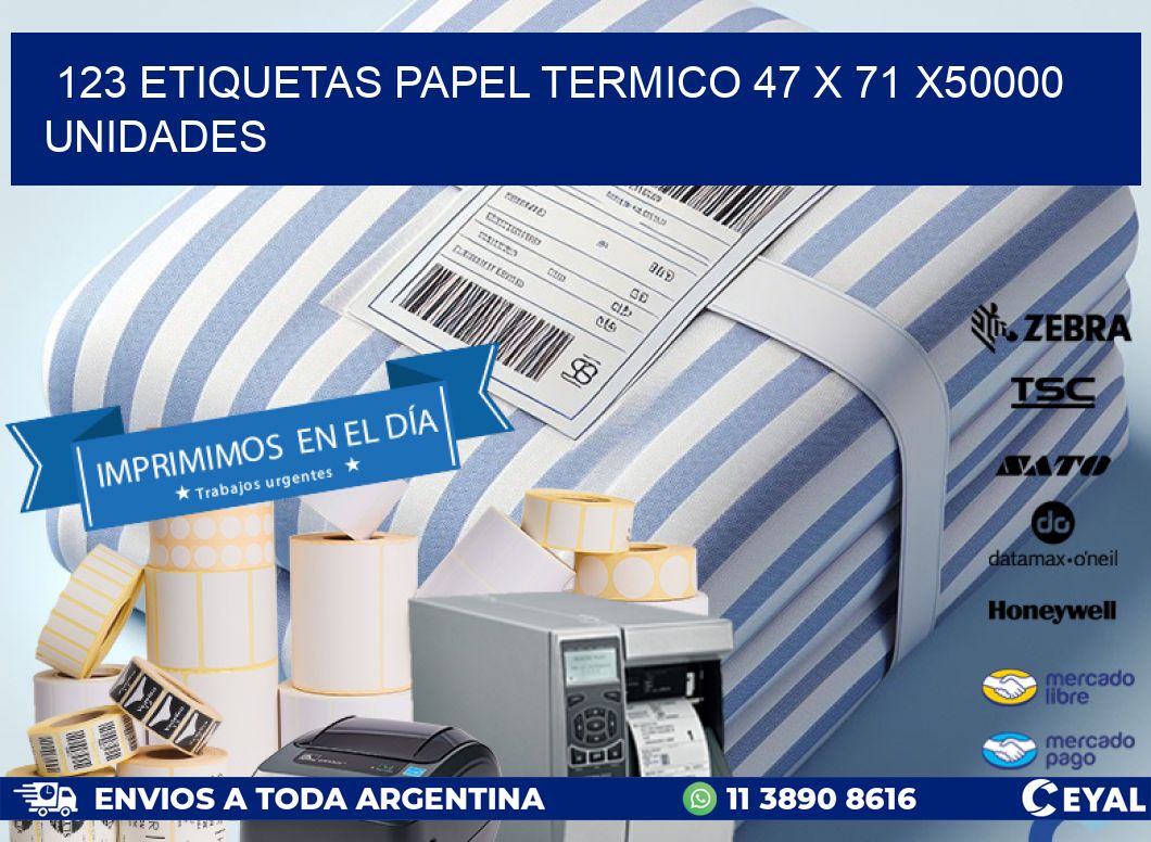 123 ETIQUETAS PAPEL TERMICO 47 x 71 X50000 UNIDADES