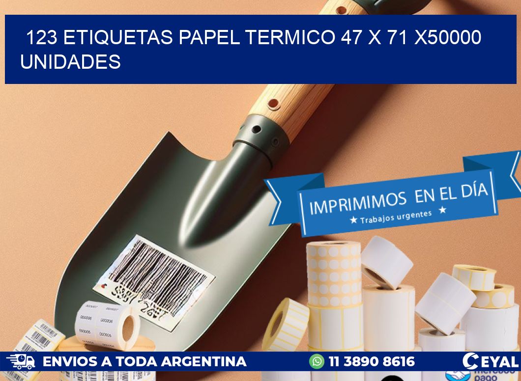 123 ETIQUETAS PAPEL TERMICO 47 x 71 X50000 UNIDADES