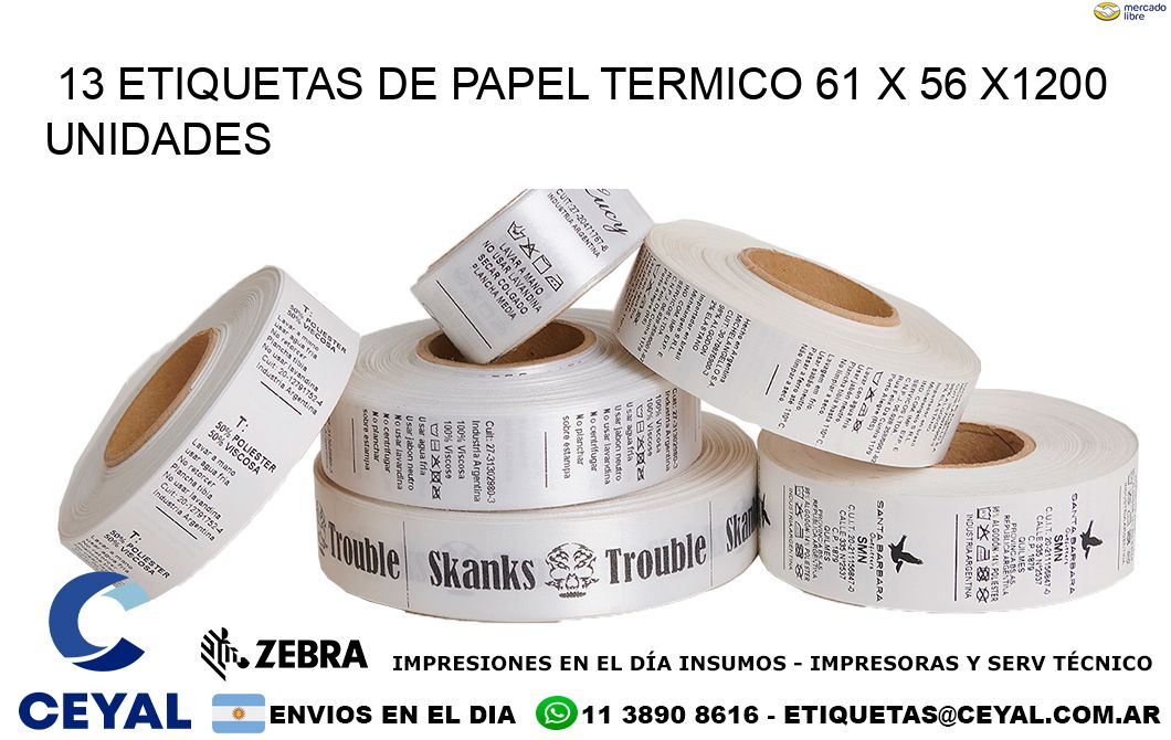 13 ETIQUETAS DE PAPEL TERMICO 61 x 56 X1200 UNIDADES