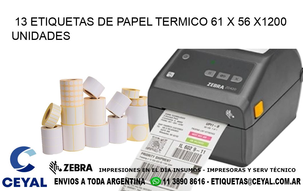 13 ETIQUETAS DE PAPEL TERMICO 61 x 56 X1200 UNIDADES