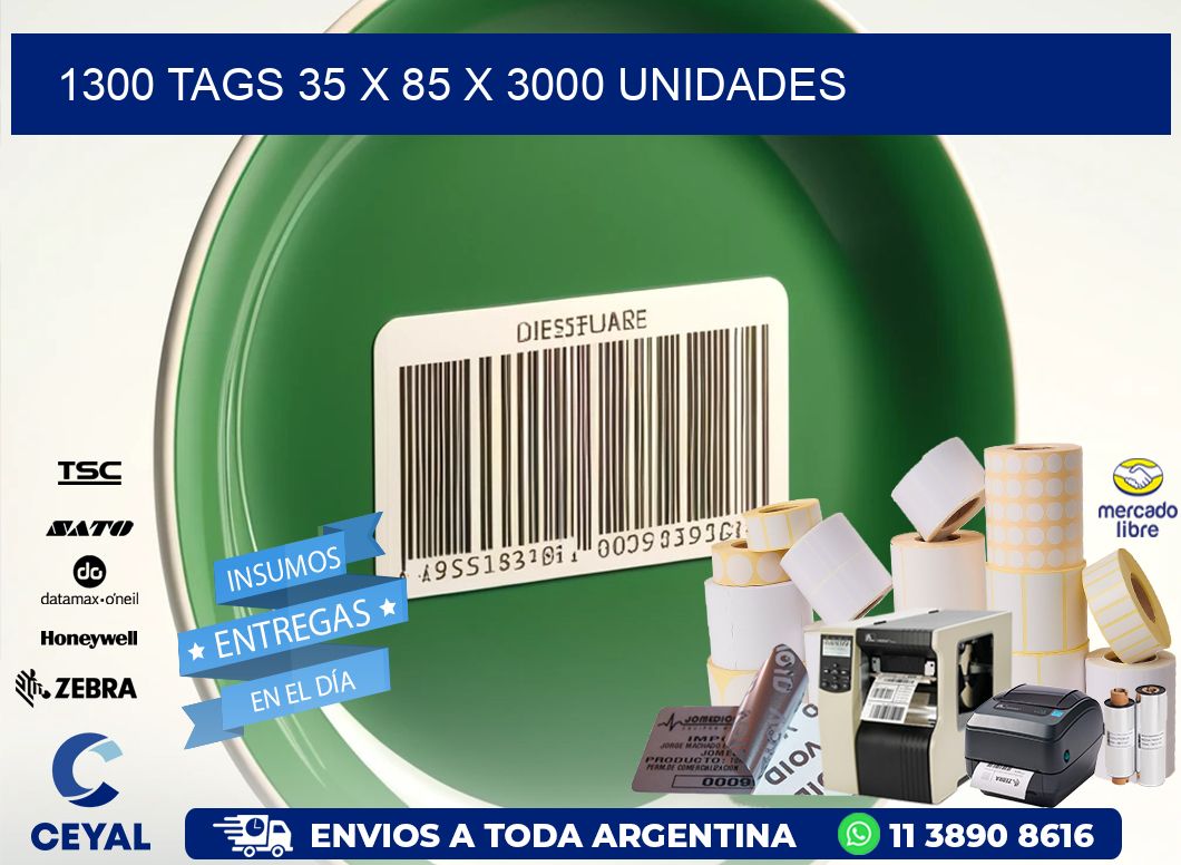 1300 TAGS 35 x 85 X 3000 UNIDADES