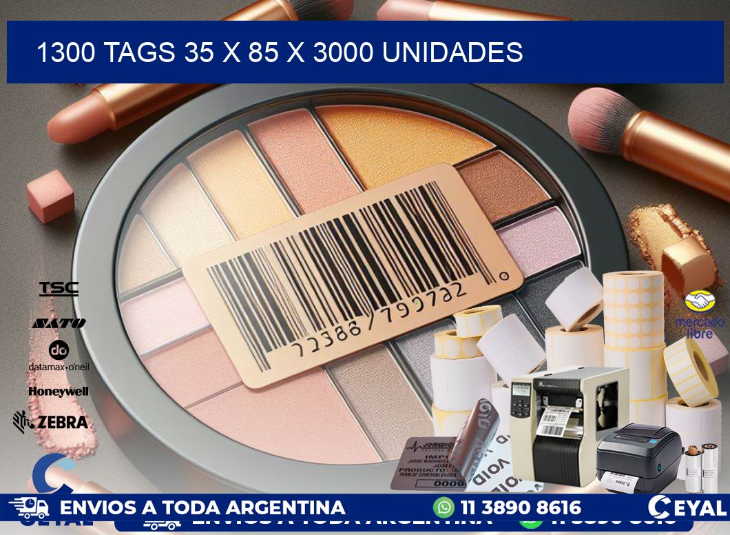 1300 TAGS 35 x 85 X 3000 UNIDADES