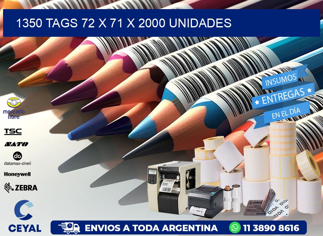 1350 TAGS 72 x 71 X 2000 UNIDADES