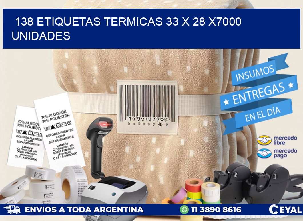 138 ETIQUETAS TERMICAS 33 x 28 X7000 UNIDADES