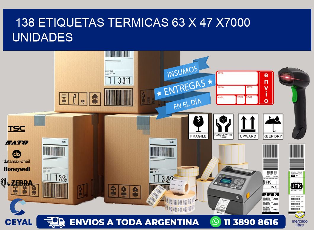 138 ETIQUETAS TERMICAS 63 x 47 X7000 UNIDADES