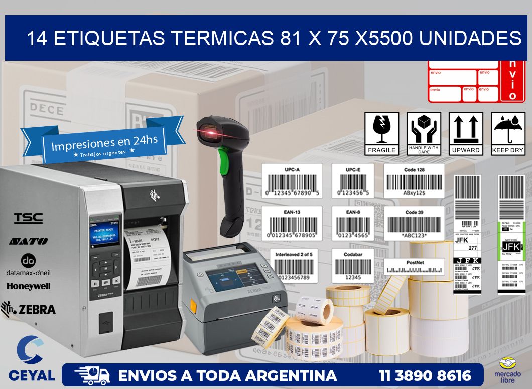 14 ETIQUETAS TERMICAS 81 x 75 X5500 UNIDADES