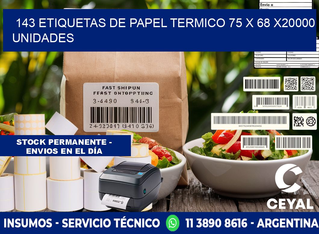 143 ETIQUETAS DE PAPEL TERMICO 75 x 68 X20000 UNIDADES