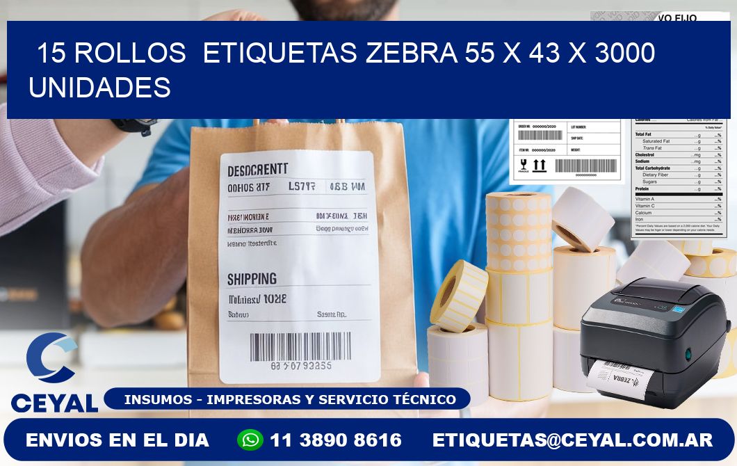 15 ROLLOS  ETIQUETAS ZEBRA 55 x 43 X 3000 UNIDADES