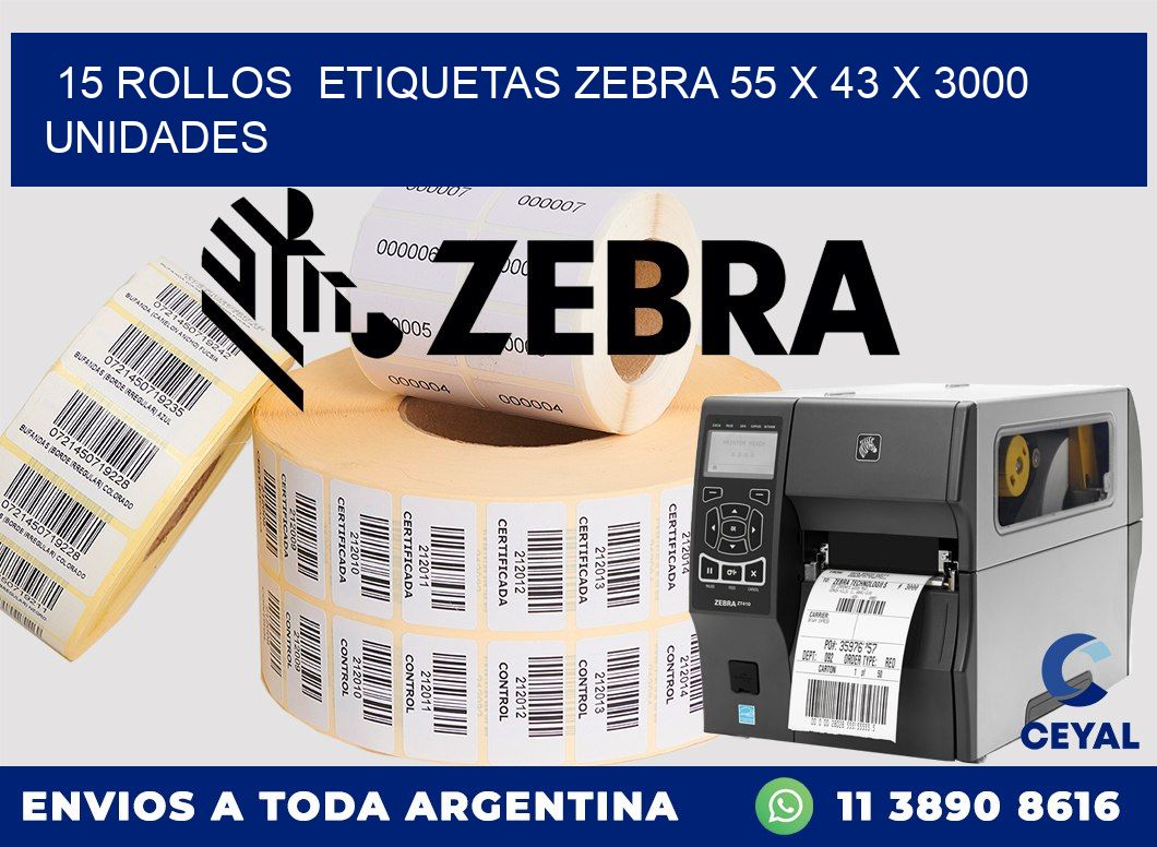 15 ROLLOS  ETIQUETAS ZEBRA 55 x 43 X 3000 UNIDADES