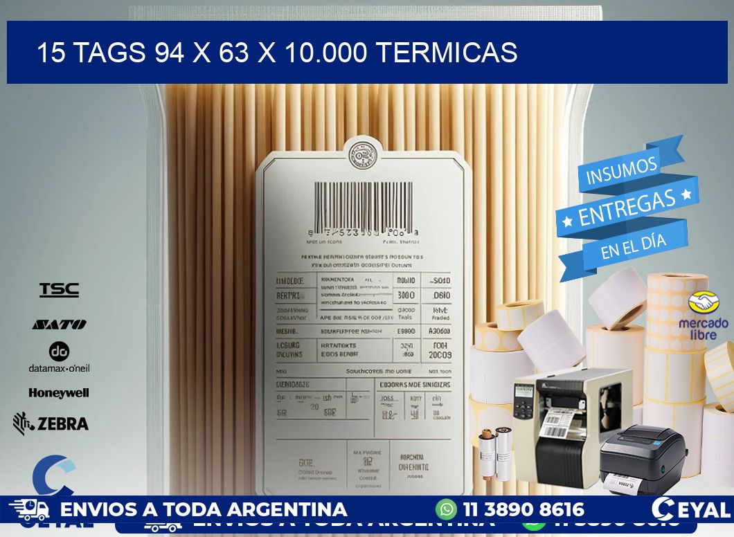 15 TAGS 94 x 63 X 10.000 TERMICAS