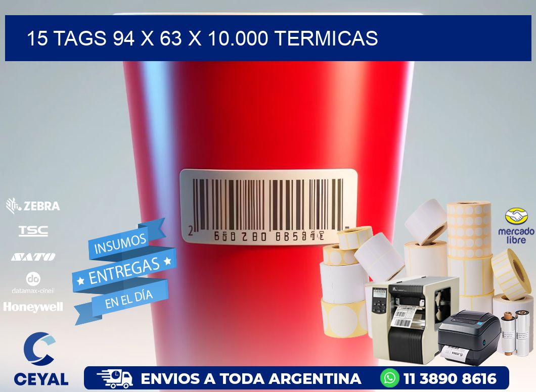 15 TAGS 94 x 63 X 10.000 TERMICAS