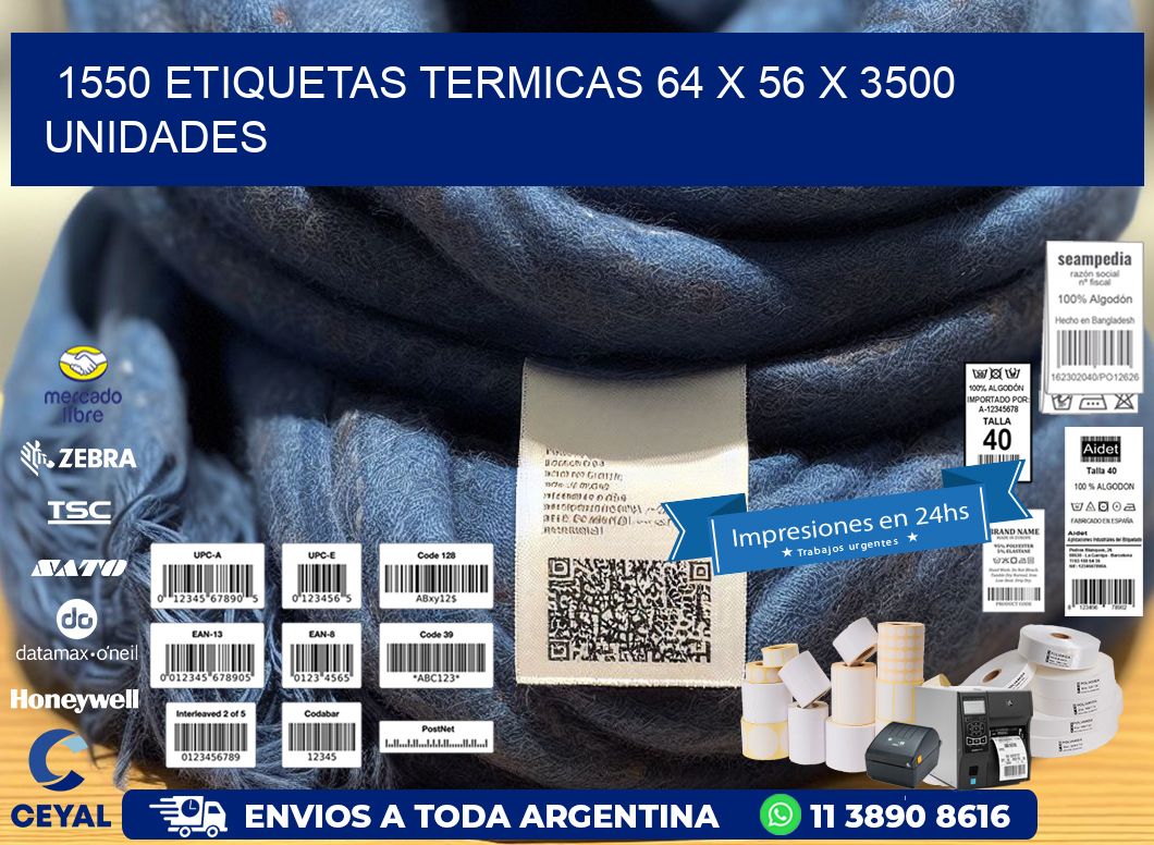 1550 ETIQUETAS TERMICAS 64 x 56 X 3500 UNIDADES