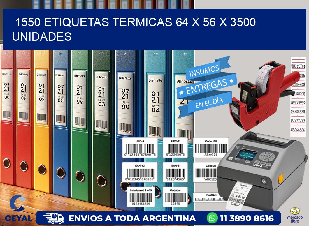 1550 ETIQUETAS TERMICAS 64 x 56 X 3500 UNIDADES