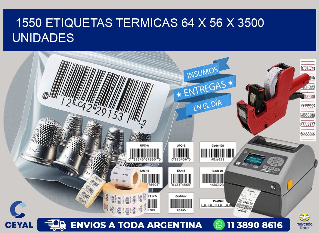 1550 ETIQUETAS TERMICAS 64 x 56 X 3500 UNIDADES